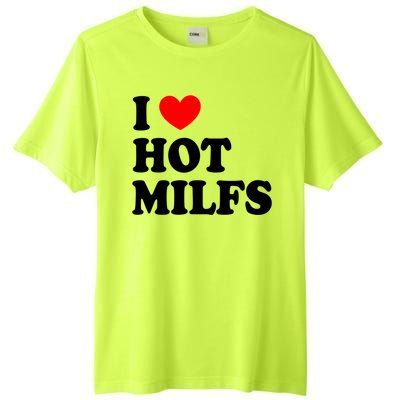 I Love Hot Milfs Gift I Heart Hot Milfs Gift Love Hot Moms Gift Tall Fusion ChromaSoft Performance T-Shirt