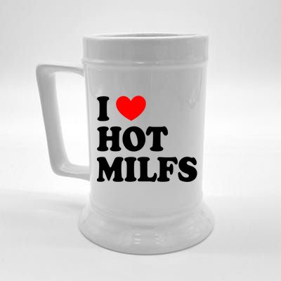 I Love Hot Milfs Gift I Heart Hot Milfs Gift Love Hot Moms Gift Beer Stein