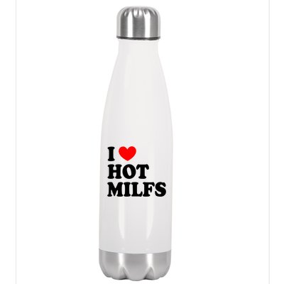 I Love Hot Milfs Gift I Heart Hot Milfs Gift Love Hot Moms Gift Stainless Steel Insulated Water Bottle