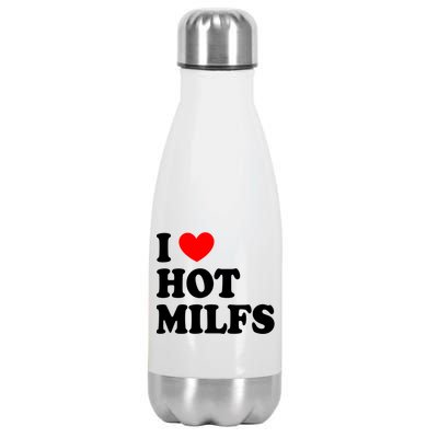 I Love Hot Milfs Gift I Heart Hot Milfs Gift Love Hot Moms Gift Stainless Steel Insulated Water Bottle