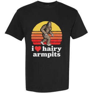 I Love Hairy Armpits! Funny Bigfoot Sasquatch Hairy Lover Garment-Dyed Heavyweight T-Shirt