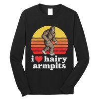 I Love Hairy Armpits! Funny Bigfoot Sasquatch Hairy Lover Long Sleeve Shirt