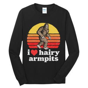 I Love Hairy Armpits! Funny Bigfoot Sasquatch Hairy Lover Tall Long Sleeve T-Shirt