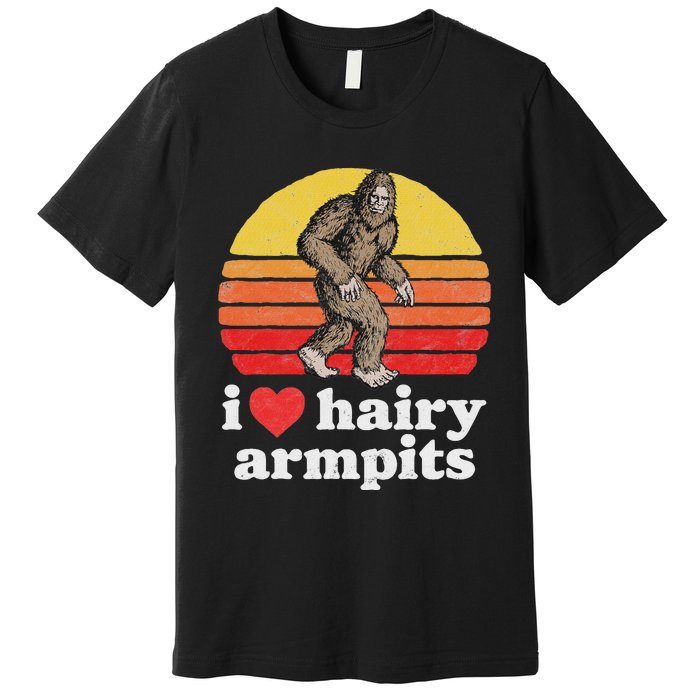 I Love Hairy Armpits! Funny Bigfoot Sasquatch Hairy Lover Premium T-Shirt