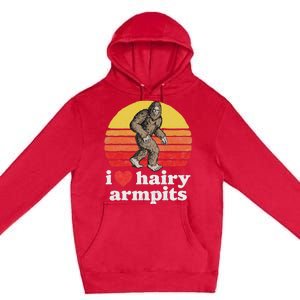 I Love Hairy Armpits! Funny Bigfoot Sasquatch Hairy Lover Premium Pullover Hoodie