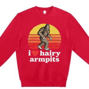 I Love Hairy Armpits! Funny Bigfoot Sasquatch Hairy Lover Premium Crewneck Sweatshirt