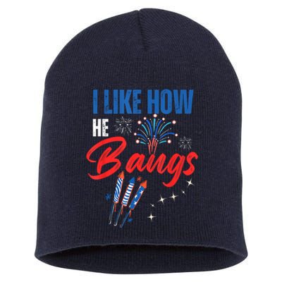 I Like How He Bangs I Like How She Explodes 4th Of July Short Acrylic Beanie