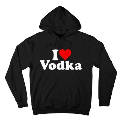 I Love Heart Vodka Hoodie