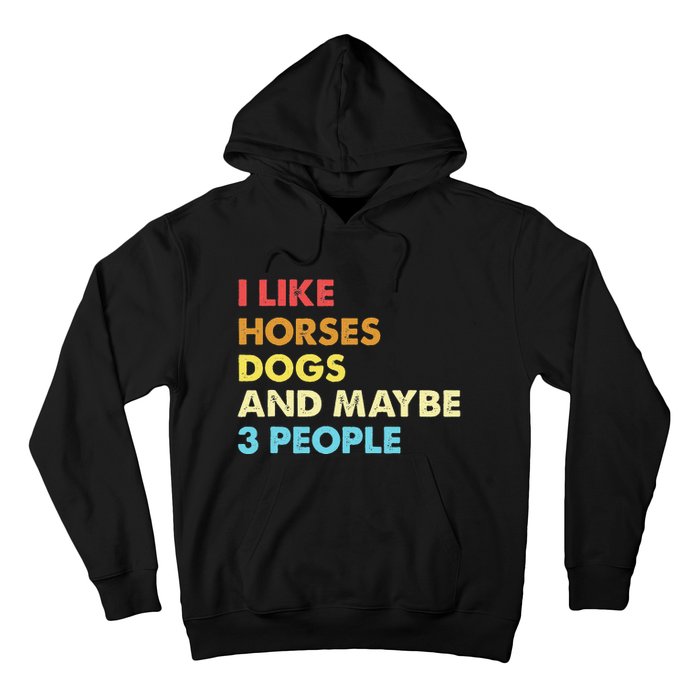 I Like Horses Dogs And Maybe 3 People Vintage Riding Lover Hoodie