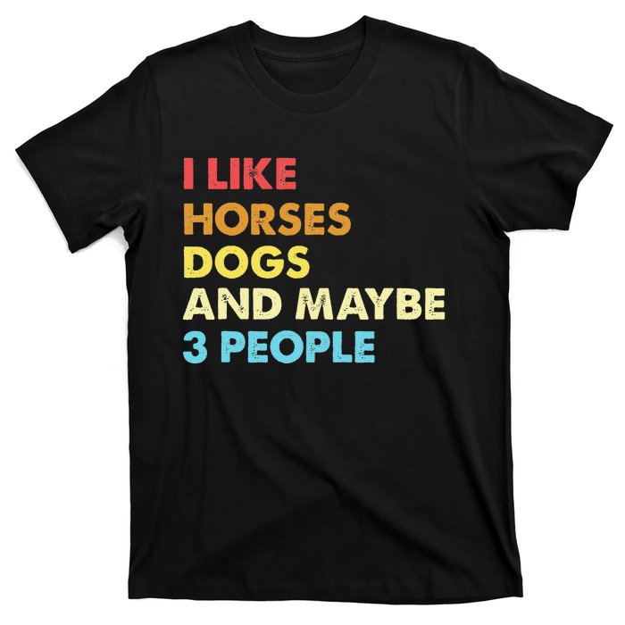 I Like Horses Dogs And Maybe 3 People Vintage Riding Lover T-Shirt