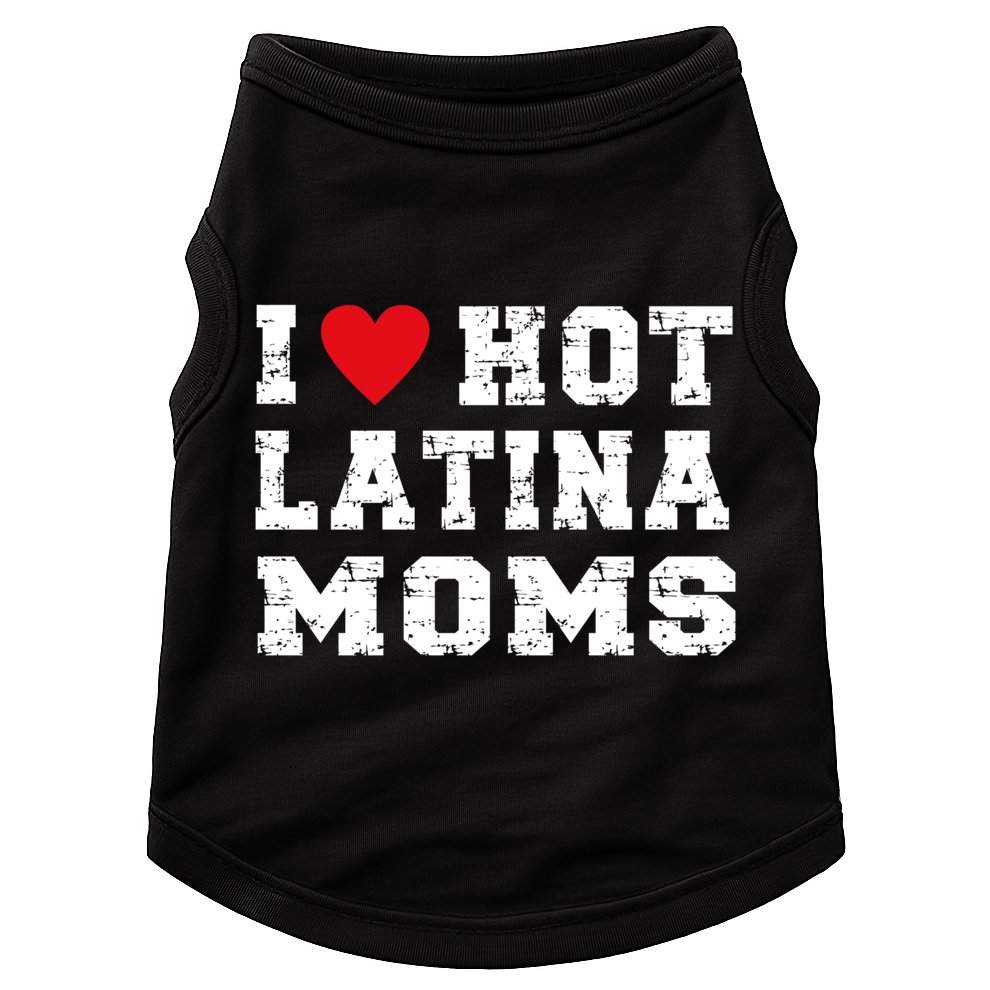 I Love Hot Moms Gift I Love Hot Latina Moms Gift Doggie Tank
