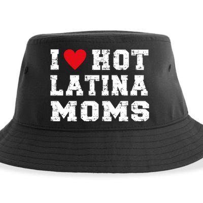 I Love Hot Moms Gift I Love Hot Latina Moms Gift Sustainable Bucket Hat