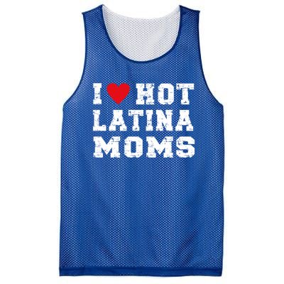 I Love Hot Moms Gift I Love Hot Latina Moms Gift Mesh Reversible Basketball Jersey Tank