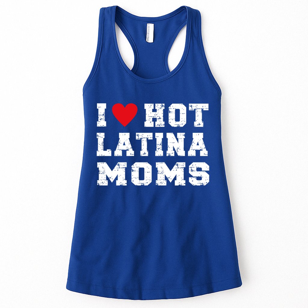 I Love Hot Moms Gift I Love Hot Latina Moms Gift Womens Tank Top