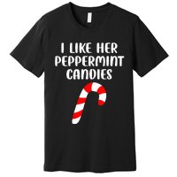 I Like Her Peppermint Candies Christmas Couples Matching Premium T-Shirt