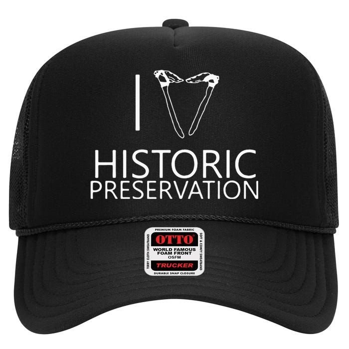 I Love Historic Preservation High Crown Mesh Back Trucker Hat