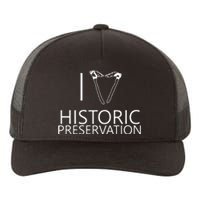 I Love Historic Preservation Yupoong Adult 5-Panel Trucker Hat