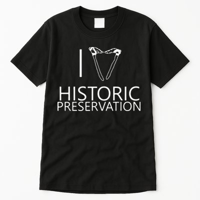 I Love Historic Preservation Tall T-Shirt