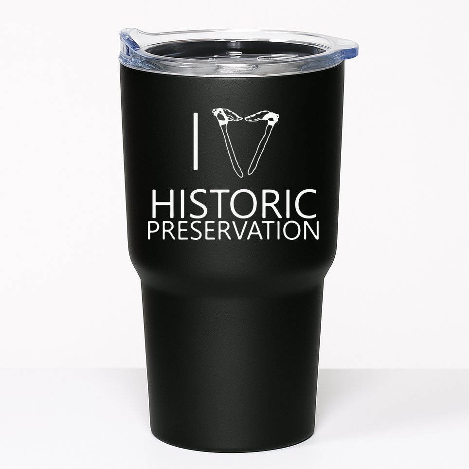 I Love Historic Preservation Tumbler