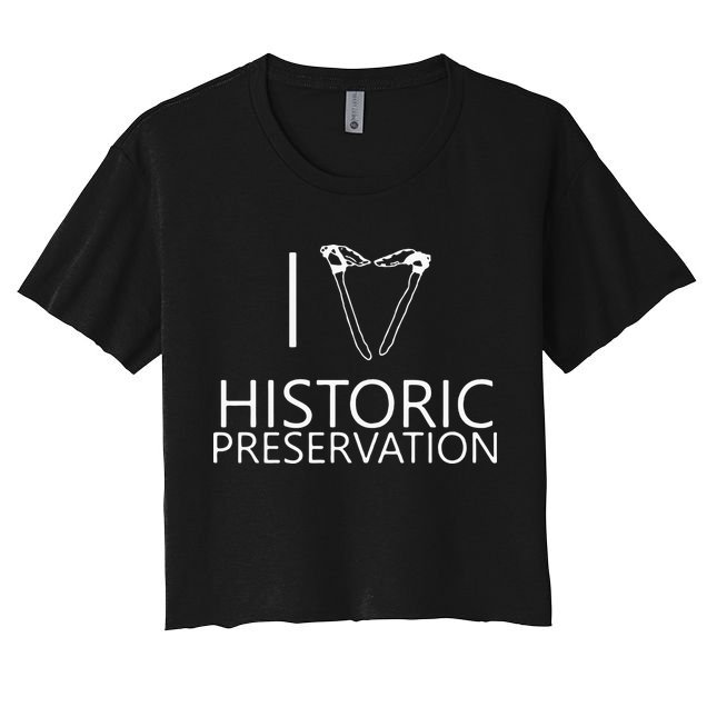I Love Historic Preservation Crop Top