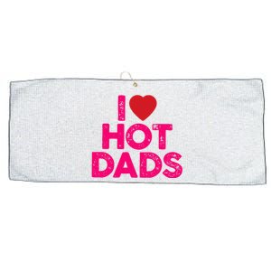 I Love Hot Dads Funny Pink Heart Hot Dad Large Microfiber Waffle Golf Towel