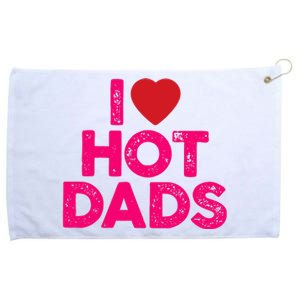 I Love Hot Dads Funny Pink Heart Hot Dad Grommeted Golf Towel