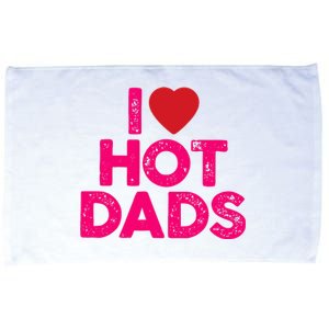 I Love Hot Dads Funny Pink Heart Hot Dad Microfiber Hand Towel