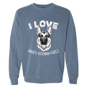 I Love Hairy German (3) Garment-Dyed Sweatshirt