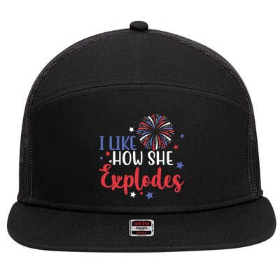 I Like How She Explodes 4th Of July Funny 7 Panel Mesh Trucker Snapback Hat