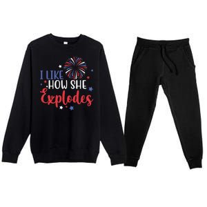 I Like How She Explodes 4th Of July Funny Premium Crewneck Sweatsuit Set