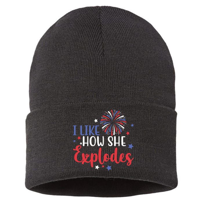 I Like How She Explodes 4th Of July Funny Sustainable Knit Beanie