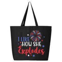 I Like How She Explodes 4th Of July Funny 25L Jumbo Tote