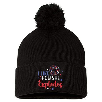 I Like How She Explodes 4th Of July Funny Pom Pom 12in Knit Beanie