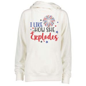 I Like How She Explodes 4th Of July Funny Womens Funnel Neck Pullover Hood