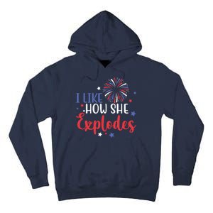 I Like How She Explodes 4th Of July Funny Tall Hoodie