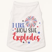 I Like How She Explodes 4th Of July Funny Doggie Tank