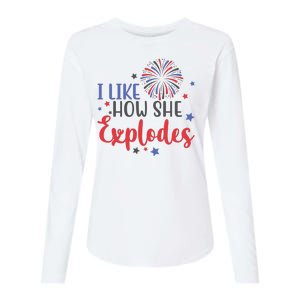 I Like How She Explodes 4th Of July Funny Womens Cotton Relaxed Long Sleeve T-Shirt