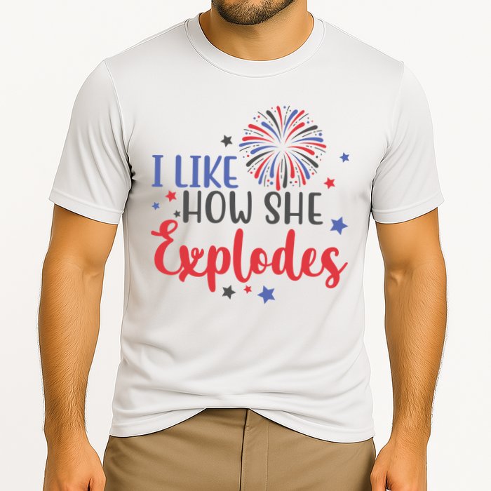 I Like How She Explodes 4th Of July Funny Performance Shirt
