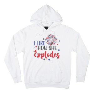 I Like How She Explodes 4th Of July Funny Hoodie