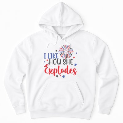 I Like How She Explodes 4th Of July Funny Hoodie