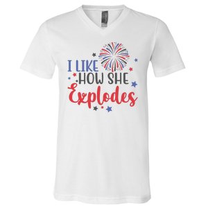 I Like How She Explodes 4th Of July Funny V-Neck T-Shirt