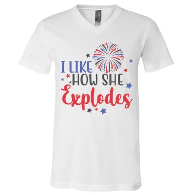 I Like How She Explodes 4th Of July Funny V-Neck T-Shirt