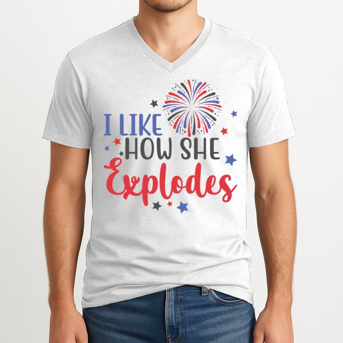 I Like How She Explodes 4th Of July Funny V-Neck T-Shirt