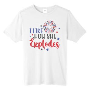 I Like How She Explodes 4th Of July Funny Tall Fusion ChromaSoft Performance T-Shirt