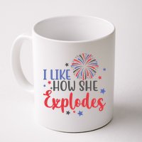 I Like How She Explodes 4th Of July Funny Mug
