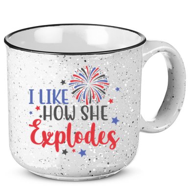 I Like How She Explodes 4th Of July Funny 15oz Campfire Ceramic Mug