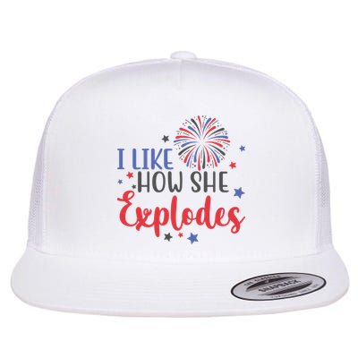 I Like How She Explodes 4th Of July Funny Flatbill Hat