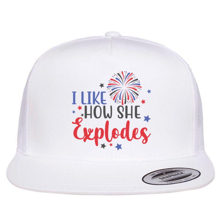 I Like How She Explodes 4th Of July Funny Flatbill Hat