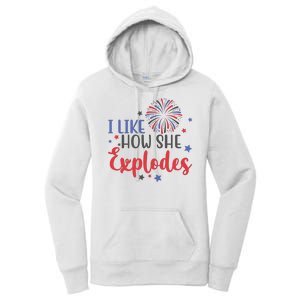 I Like How She Explodes 4th Of July Funny Women's Pullover Hoodie