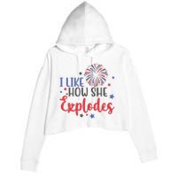 I Like How She Explodes 4th Of July Funny Crop Fleece Hoodie